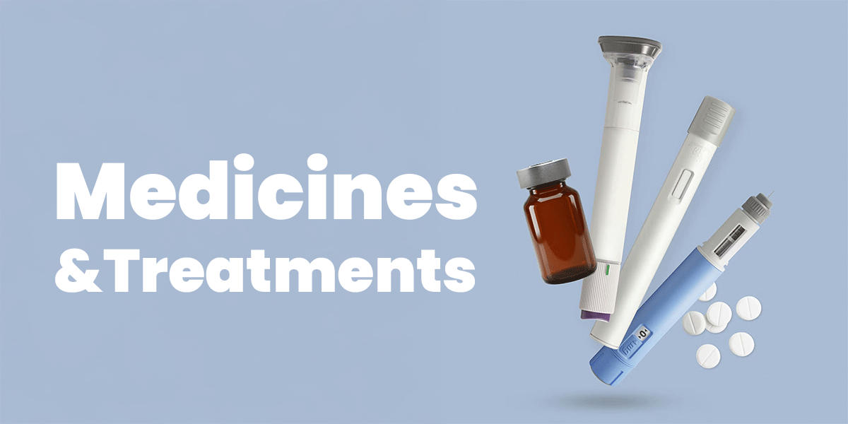 Medicines &Treatments